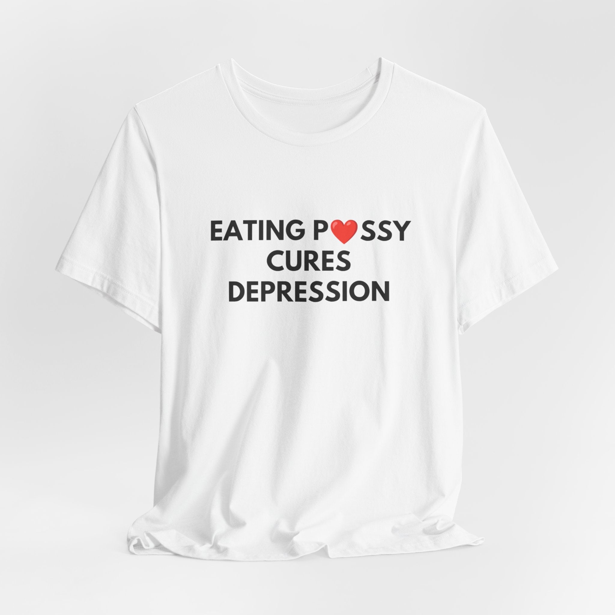 Eating Pussy Cures Depression Tee