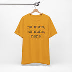 No Nuns Tee — Minimalist Statement Graphic T‑Shirt