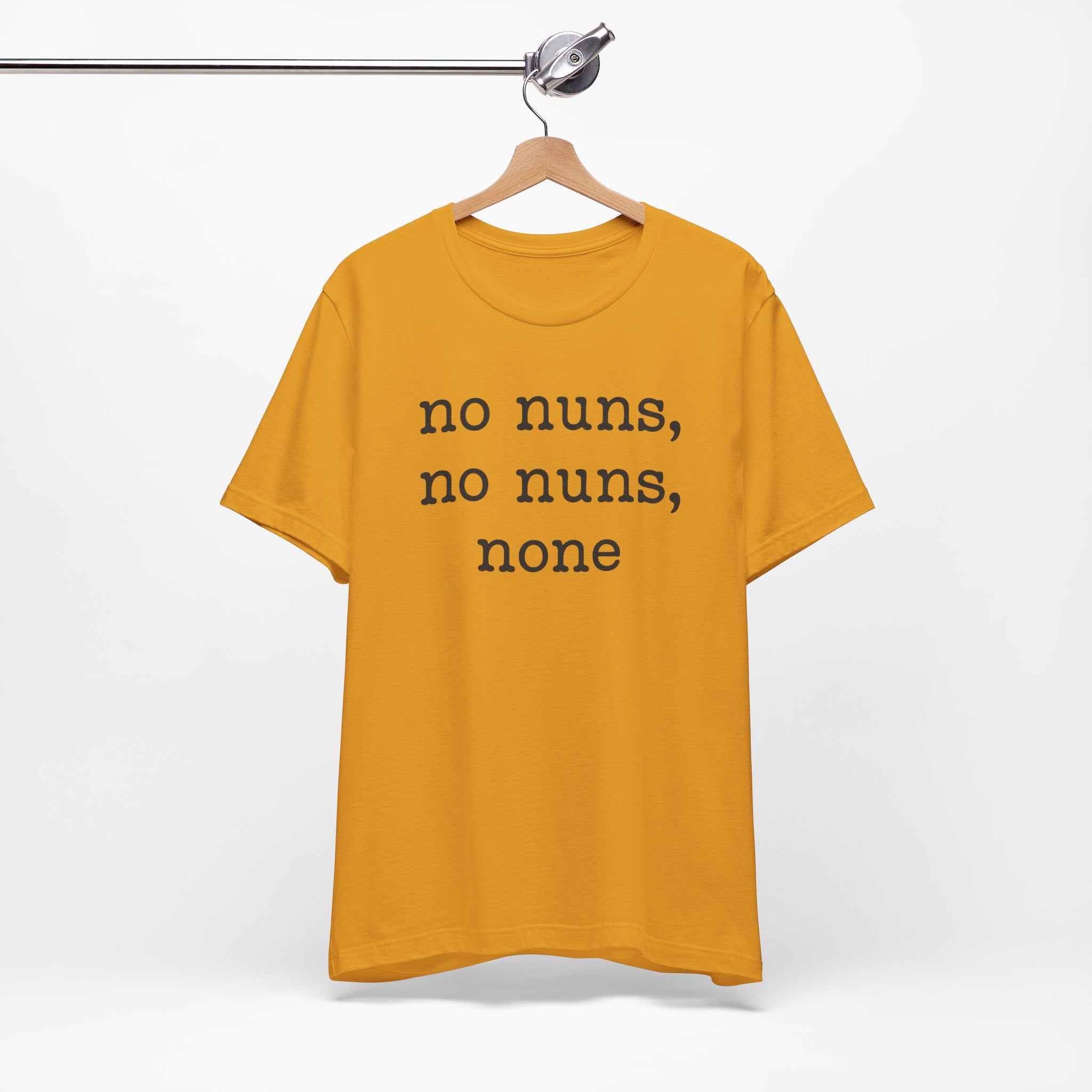 No Nuns Tee — Minimalist Statement Graphic T‑Shirt