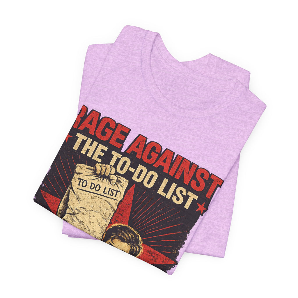 Rage Against the To-Do List Tee — Know Your Enemy Graphic T-Shirt