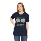 ADHD Awareness Tee — "You Had Me at 'I Have ADHD Too'" Shirt