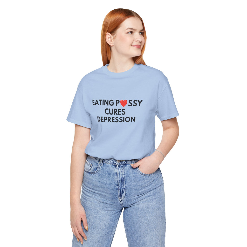 Eating Pussy Cures Depression Tee