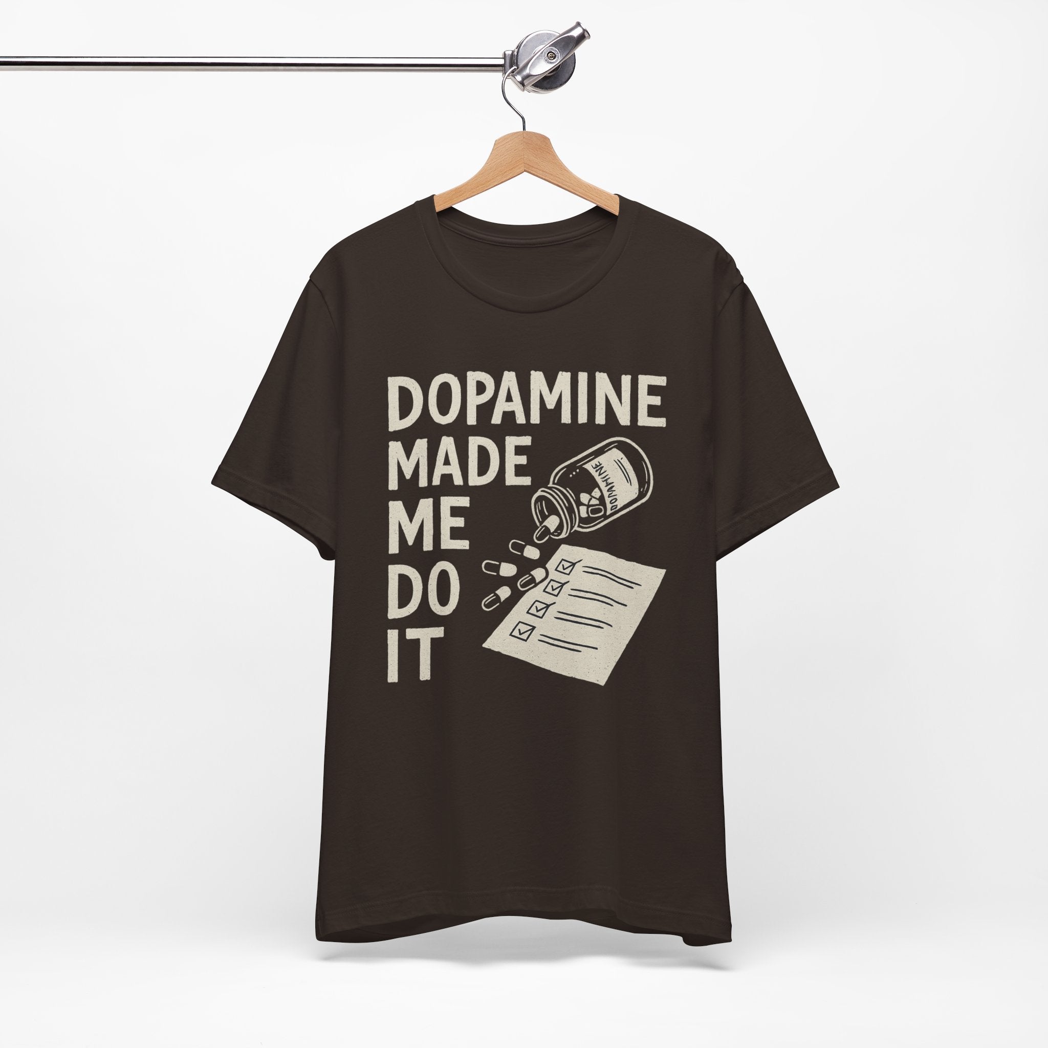 Dopamine Made Me Do It T-Shirt — Funny Neuroscience Graphic Tee for Brain Science Lovers