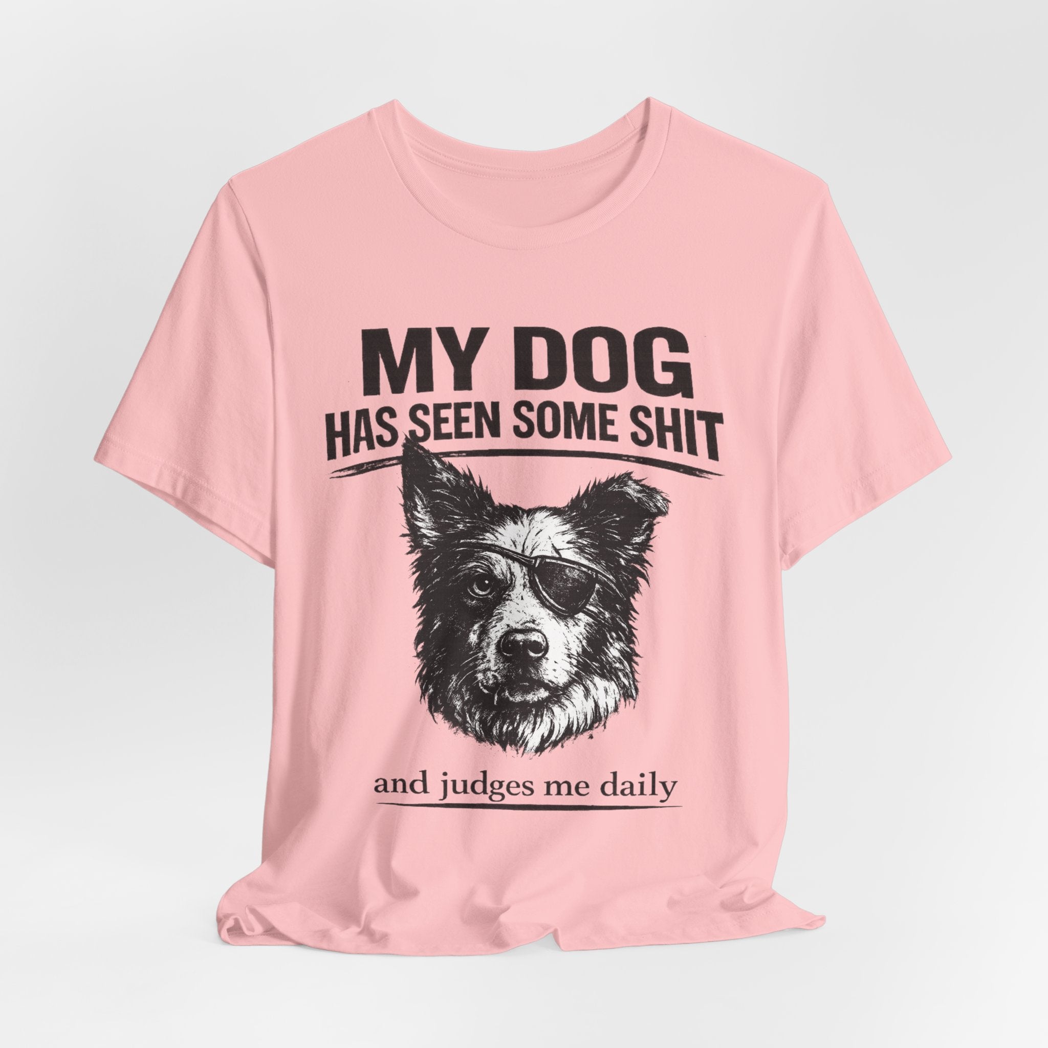 Border CollieMy Dog Has Seen Some Shit T-Shirt — Funny Dog Lover Tee