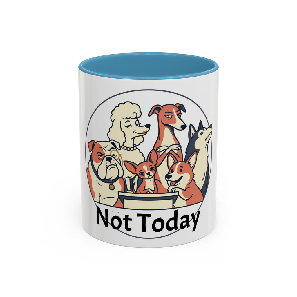 Accent Mug — 'Not Today' Dog Pack Coffee Mug (11/15oz)