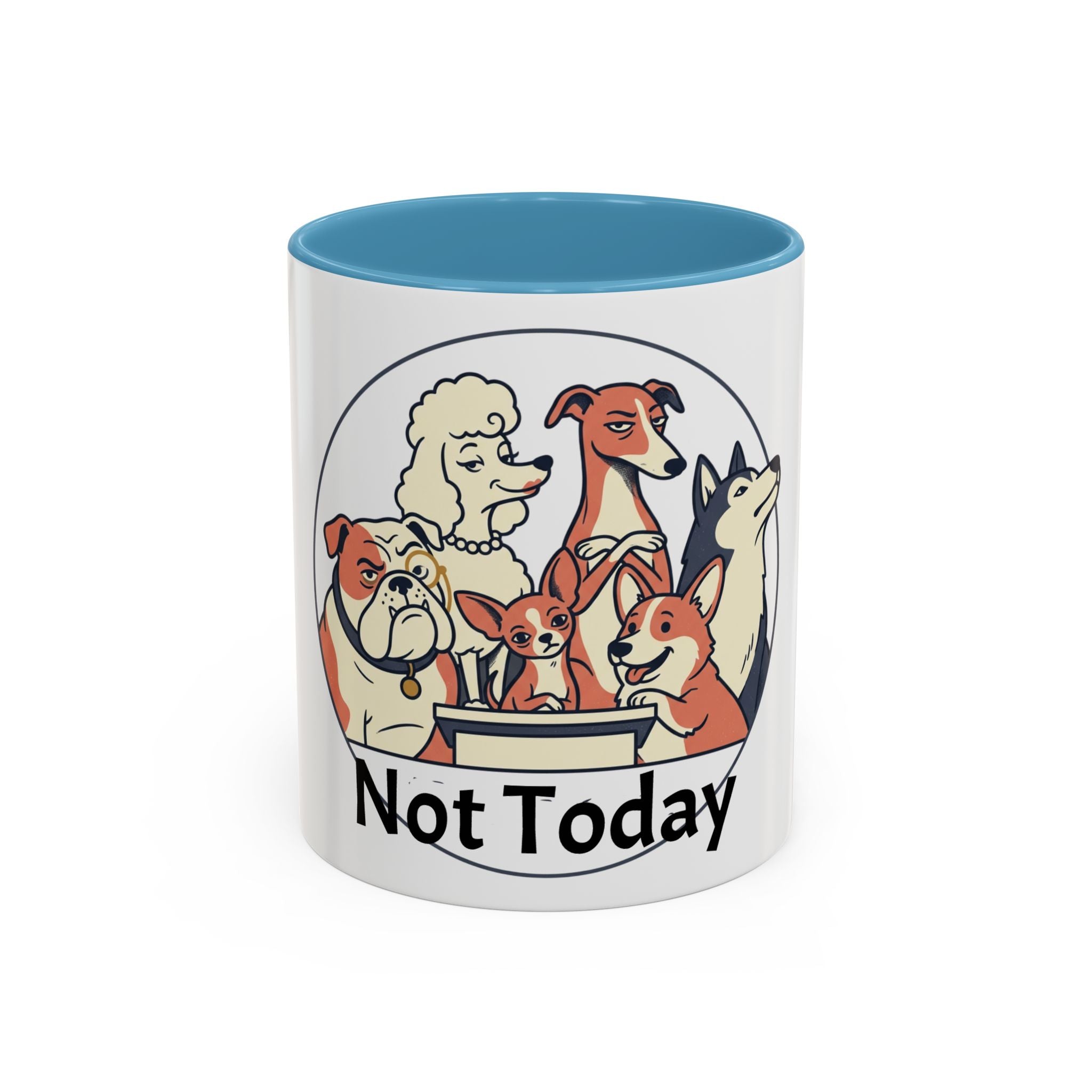 Accent Mug — 'Not Today' Dog Pack Coffee Mug (11/15oz)