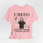 Creed "Hold My Beer I'm Going Higher" T-Shirt