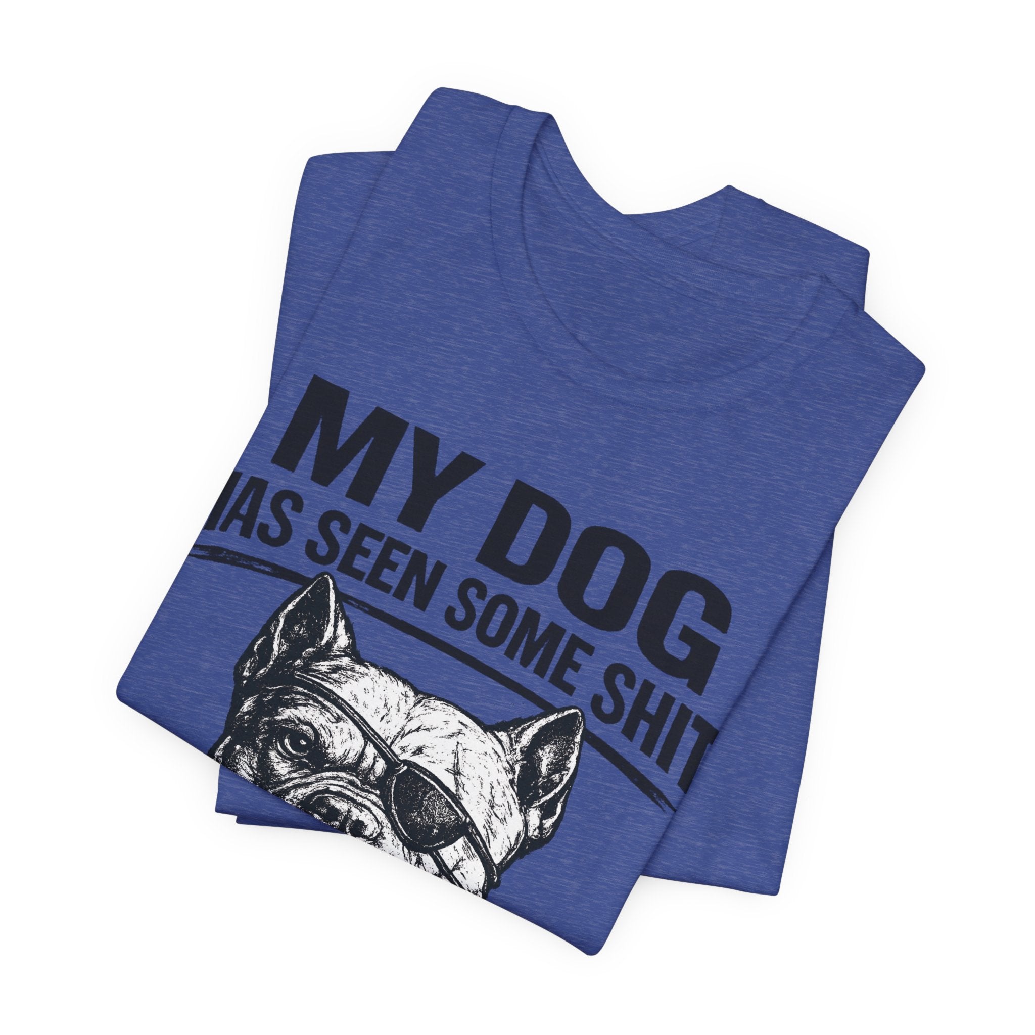 Pitbull T-Shirt — "My Dog Has Seen Some Shit and Judges Me Daily" Graphic Tee