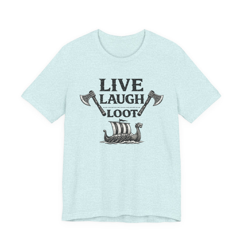 Live Laugh Loot Viking Tee – Funny Norse Drakkar & Axes Shirt