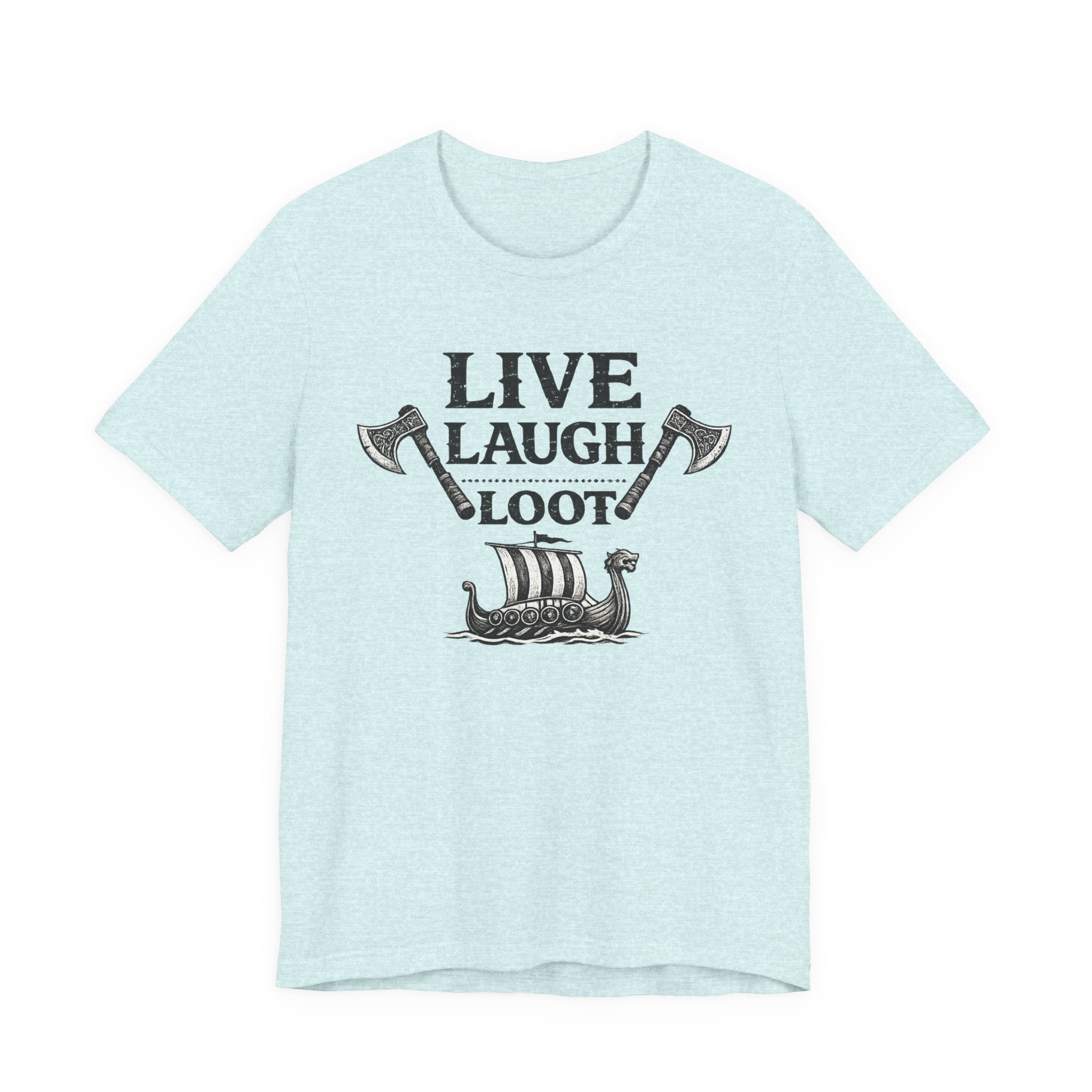 Live Laugh Loot Viking Tee – Funny Norse Drakkar & Axes Shirt