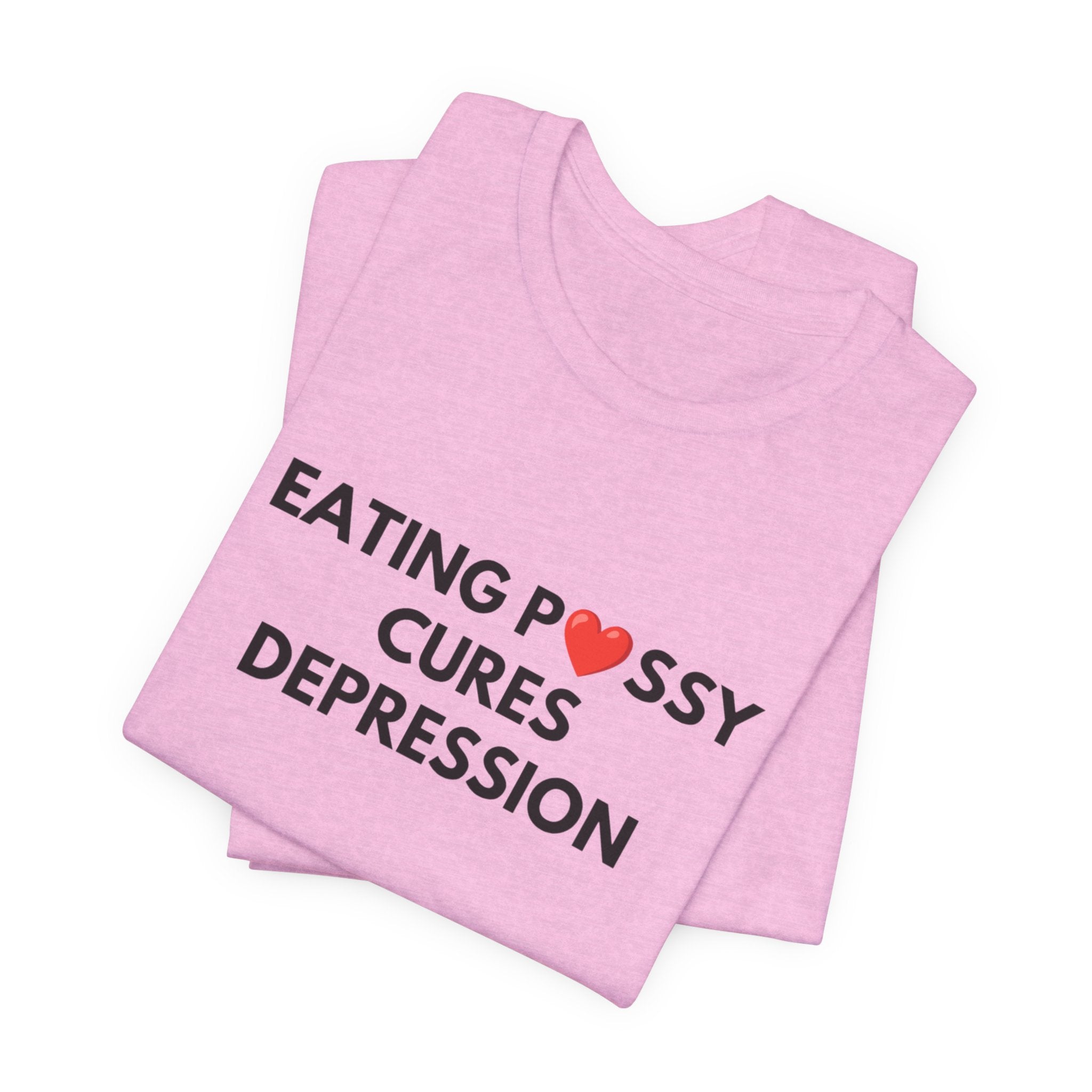 Eating Pussy Cures Depression Tee