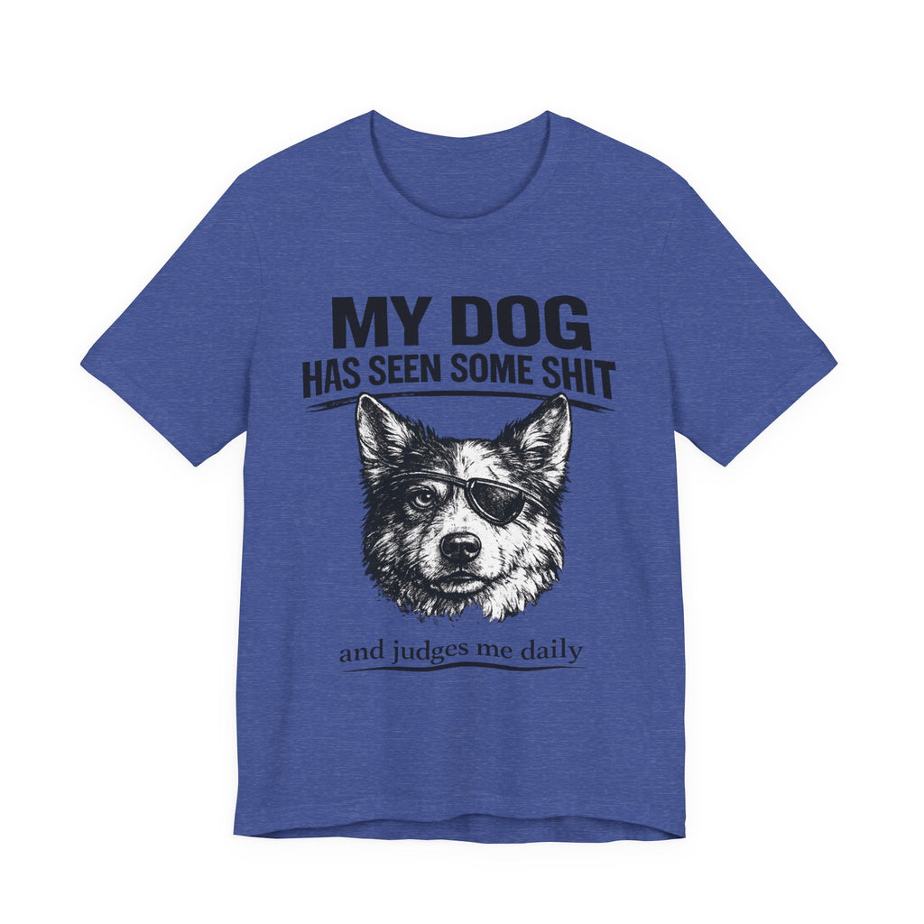 Australian Shepherd Funny Dog T-Shirt — "My Dog Has Seen Some Shit and Judges Me Daily" Graphic Tee