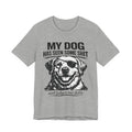 Lab Dog T-Shirt — "My Dog Has Seen Some Shit" Funny Dog Lover Tee