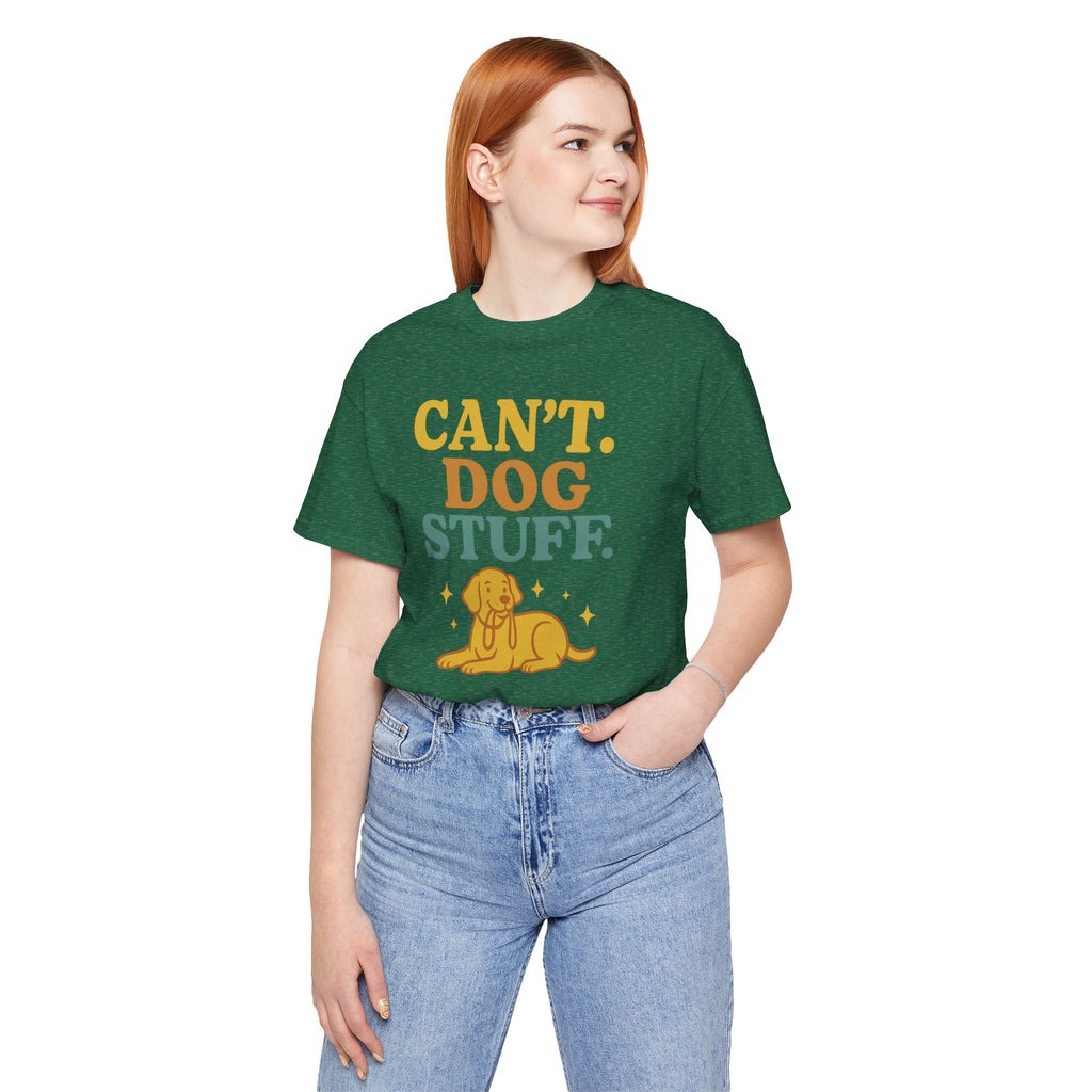 "Can’t. Dog Stuff." – Dog Lover Priorities Tee