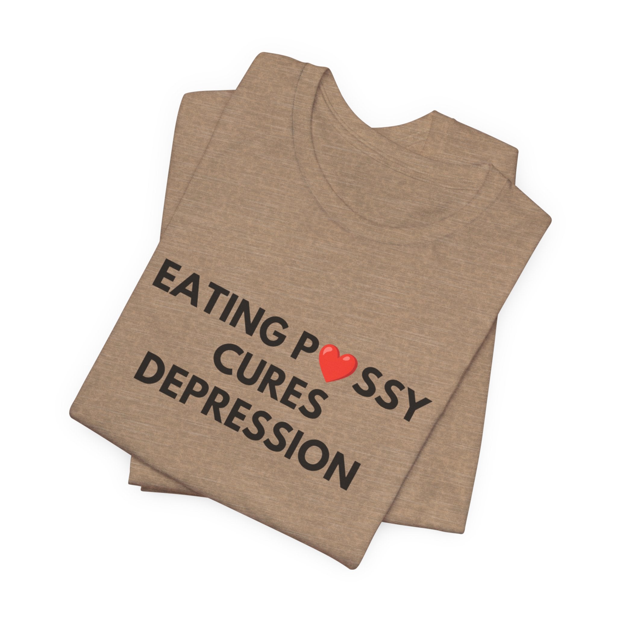 Eating Pussy Cures Depression Tee