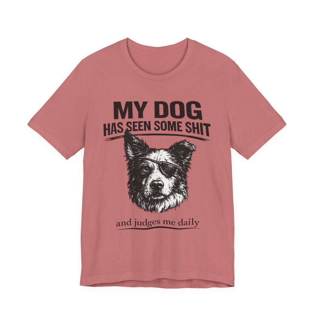 Border CollieMy Dog Has Seen Some Shit T-Shirt — Funny Dog Lover Tee