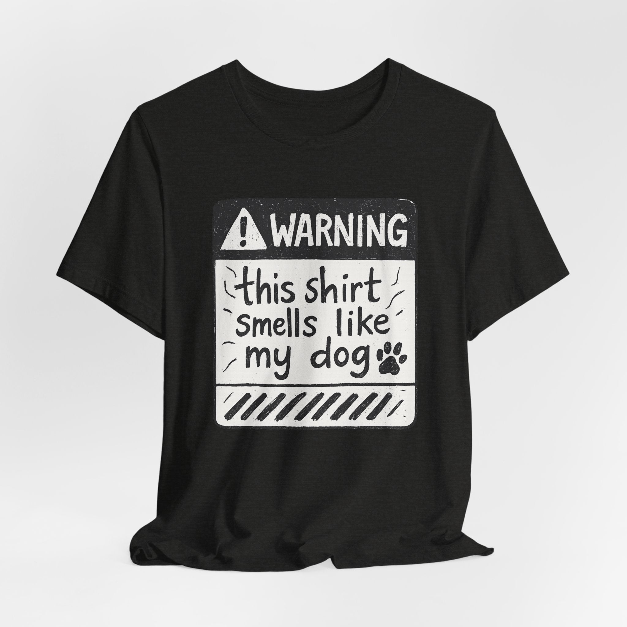 T-Shirt — "Warning: This Shirt Smells Like My Dog" Funny Dog Lover Tee
