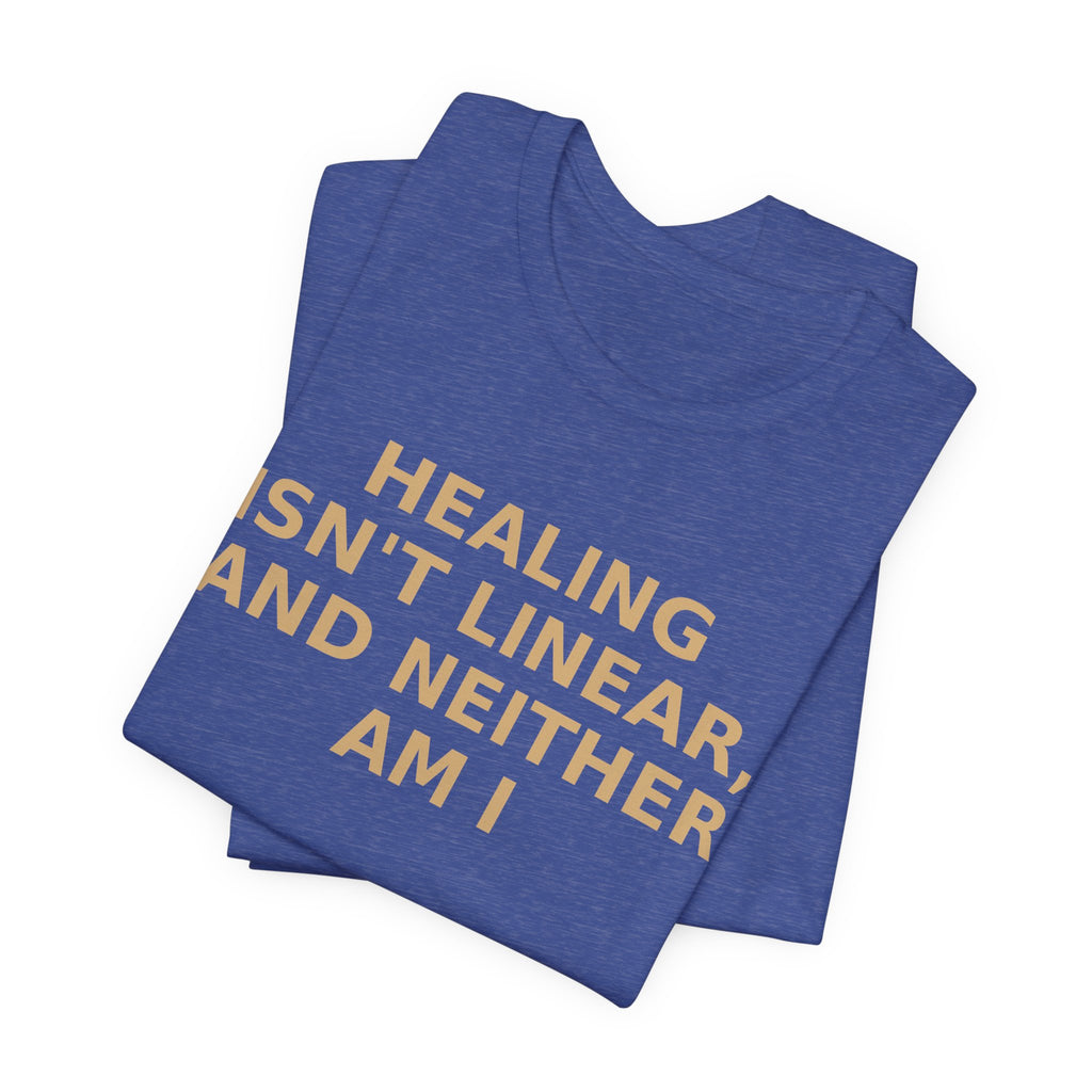 Healing Isn't Linear Tee — Mental Health Support Graphic T‑Shirt