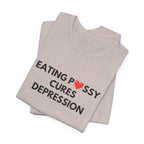 Eating Pussy Cures Depression Tee
