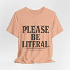 Please Be Literal Tee — Funny Literalism Graphic T-Shirt ("I’m Doing My Best")
