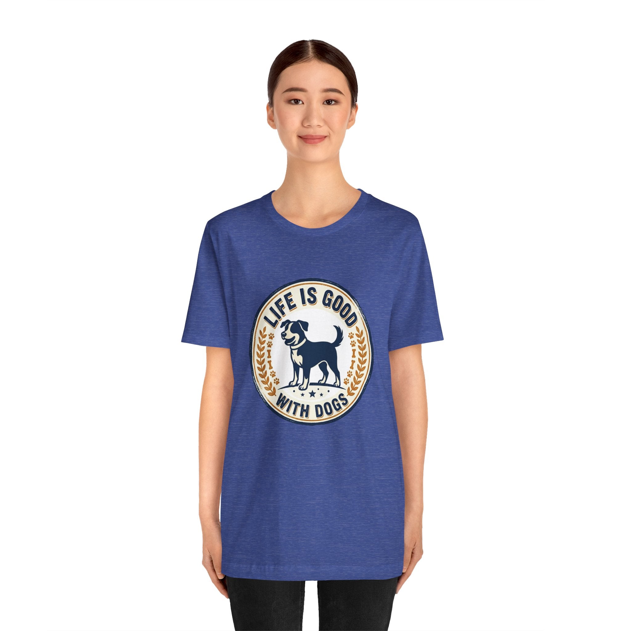 Life Is Good With Dogs T-Shirt — Vintage Dog Lover Tee
