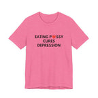 Eating Pussy Cures Depression Tee