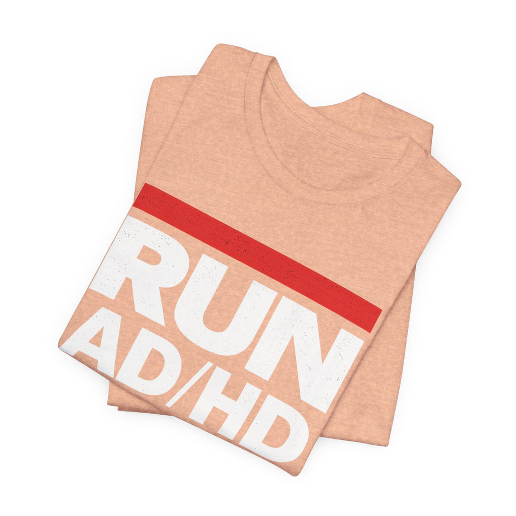RUN AD/HD Graphic Tee — Funny ADHD Awareness Shirt