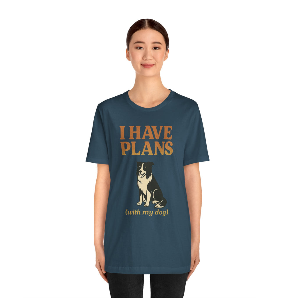 "I Have Plans (With My Dog)" – Border Collie Edition