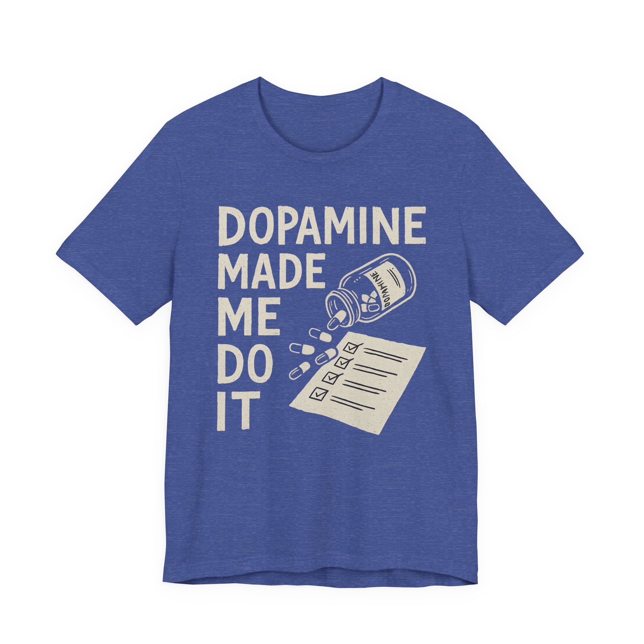 Dopamine Made Me Do It T-Shirt — Funny Neuroscience Graphic Tee for Brain Science Lovers