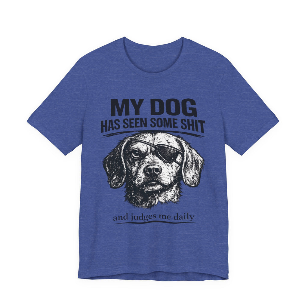 Dachshund Dog Lover Tee — "My Dog Has Seen Some Shit and Judges Me Daily" Graphic T‑Shirt