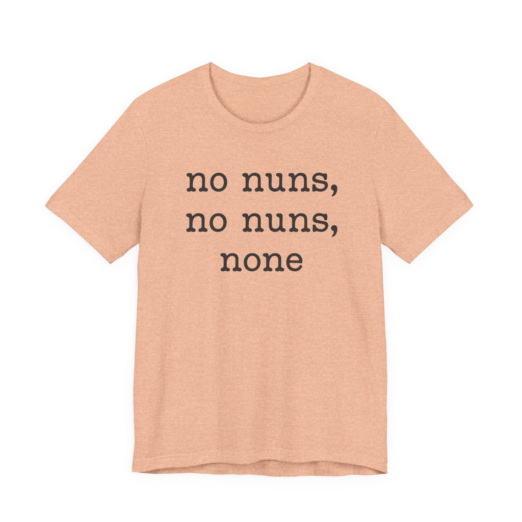 No Nuns Tee — Minimalist Statement Graphic T‑Shirt