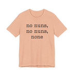 No Nuns Tee — Minimalist Statement Graphic T‑Shirt