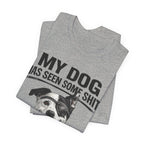 Border Collie Mix Dog Lover Tee — "My Dog Has Seen Some Shit and Judges Me Daily" Graphic T-Shirt