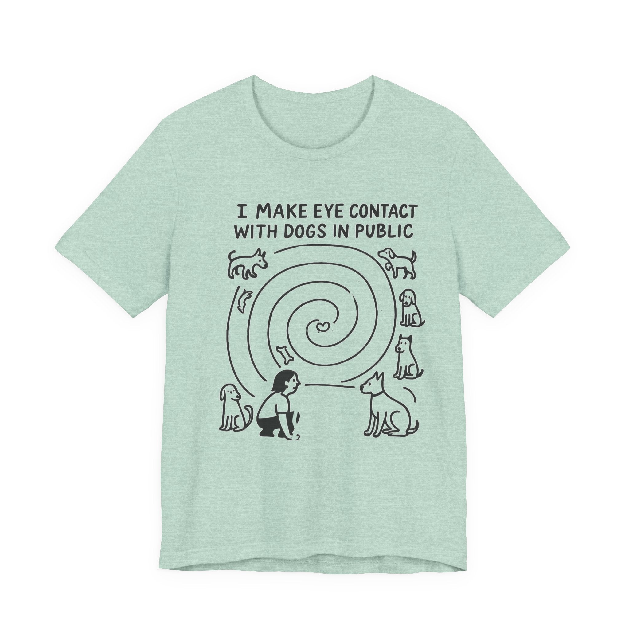 "I Make Eye Contact with Dogs in Public" – Dog Lovers Social Priorities Tee