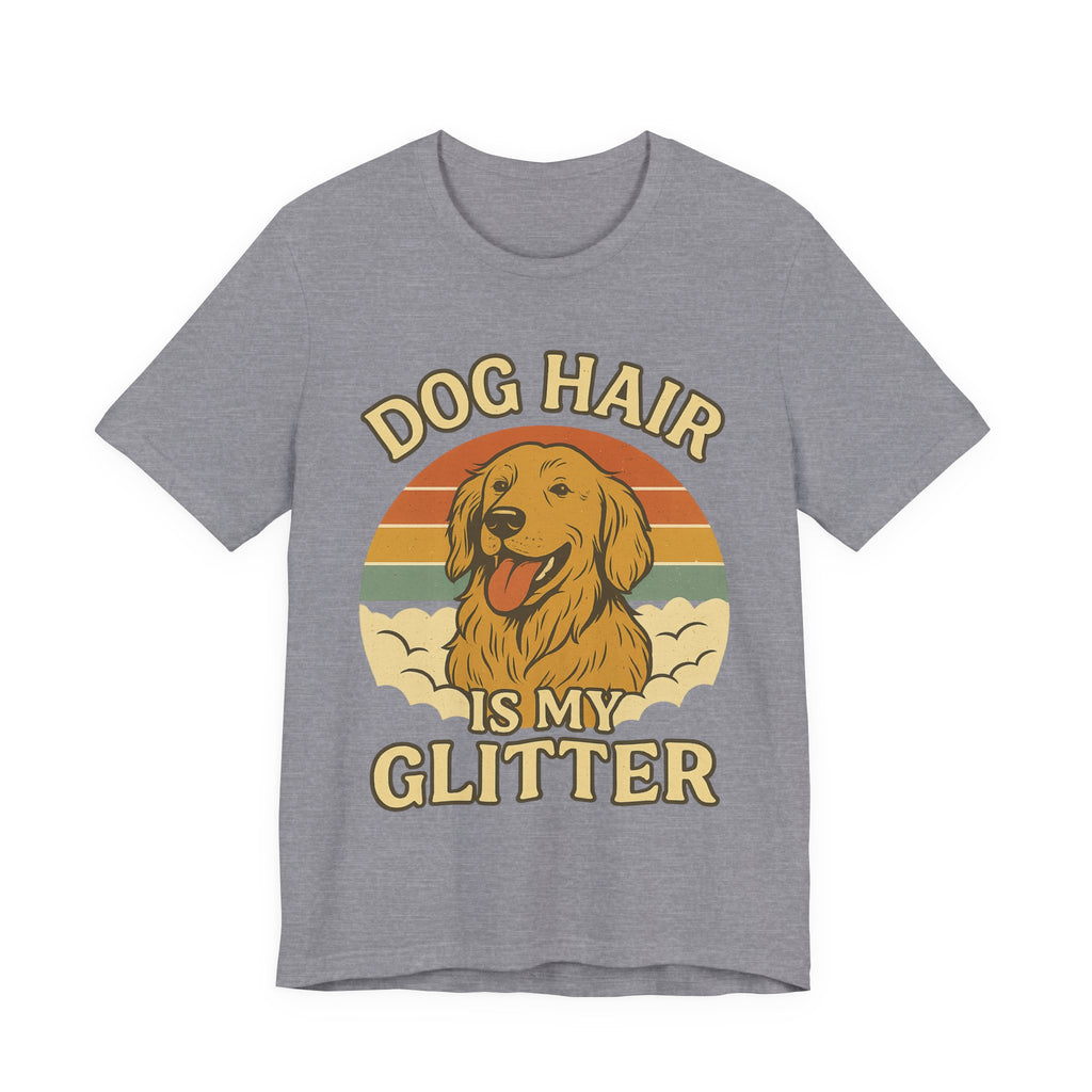 "Dog Hair Is My Glitter" – Golden Shedding Tee
