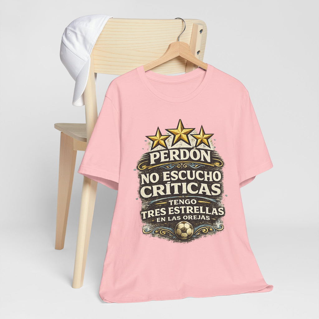 Perdón No Escucho Críticas, Tengo Tres Estrellas en las Orejas