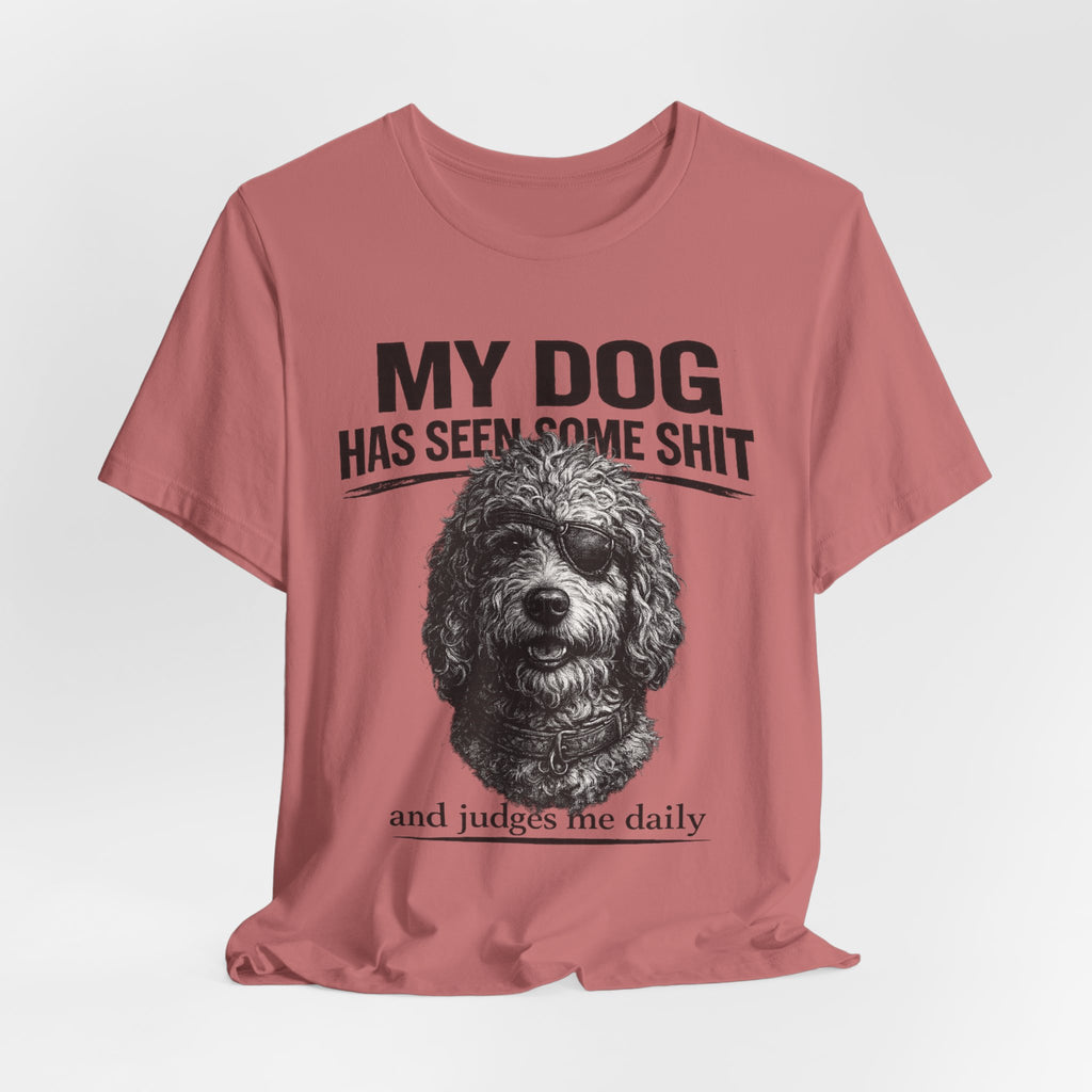 Doodle My Dog Has Seen Some Shit T-Shirt — Funny Dog Lover Tee