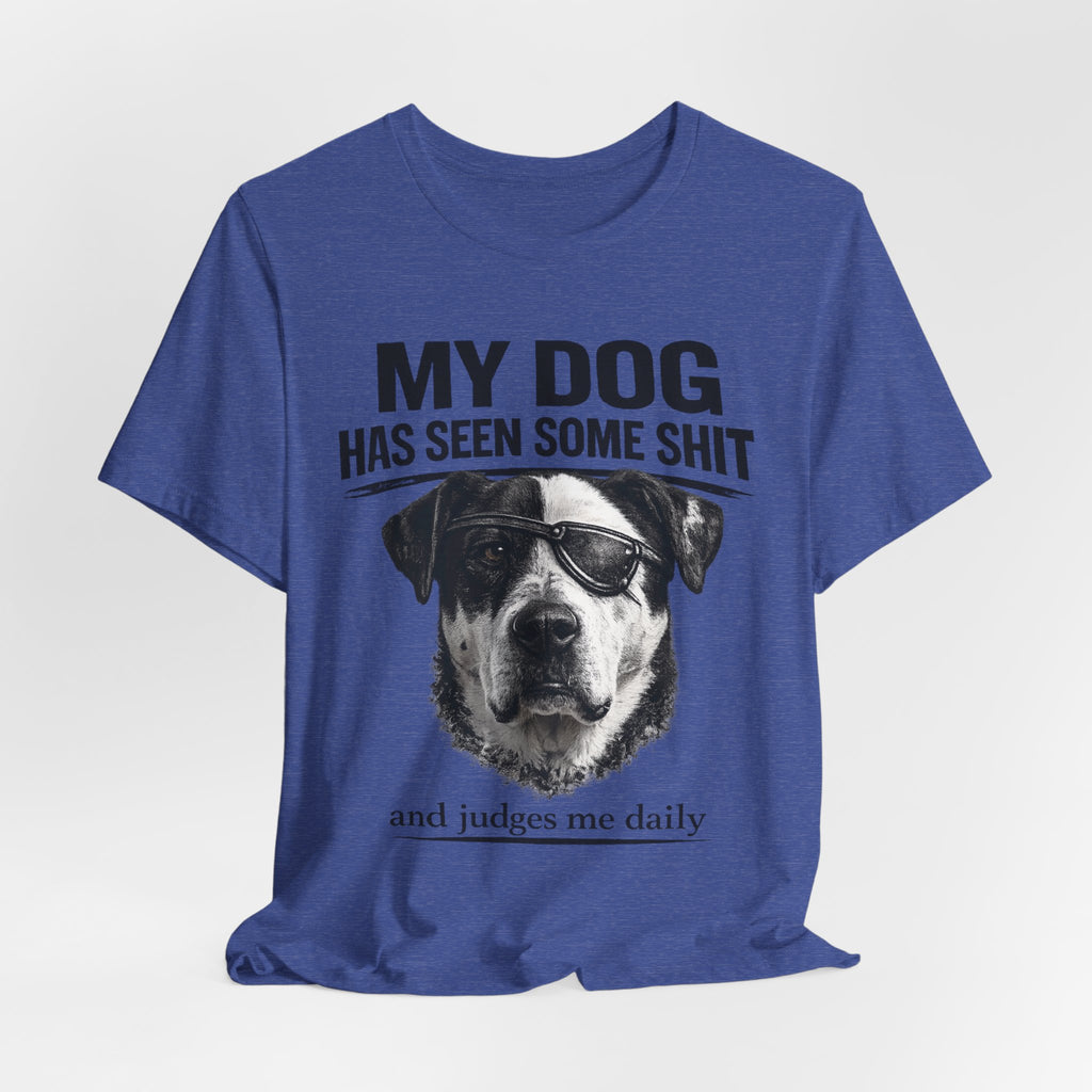 Great Dane Dog Lover Graphic Tee - "My Dog Has Seen Some Shit and Judges Me Daily"