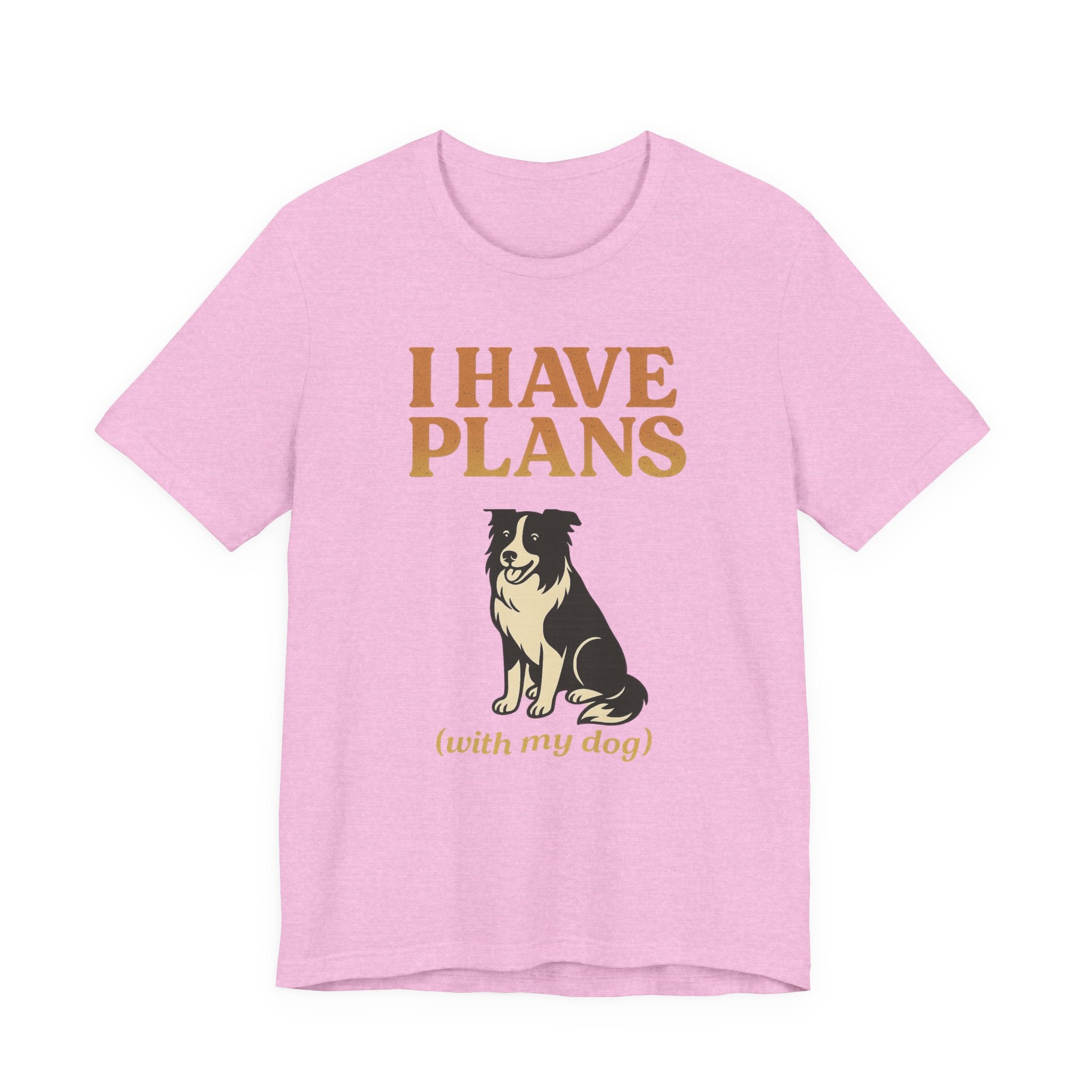 "I Have Plans (With My Dog)" – Border Collie Edition