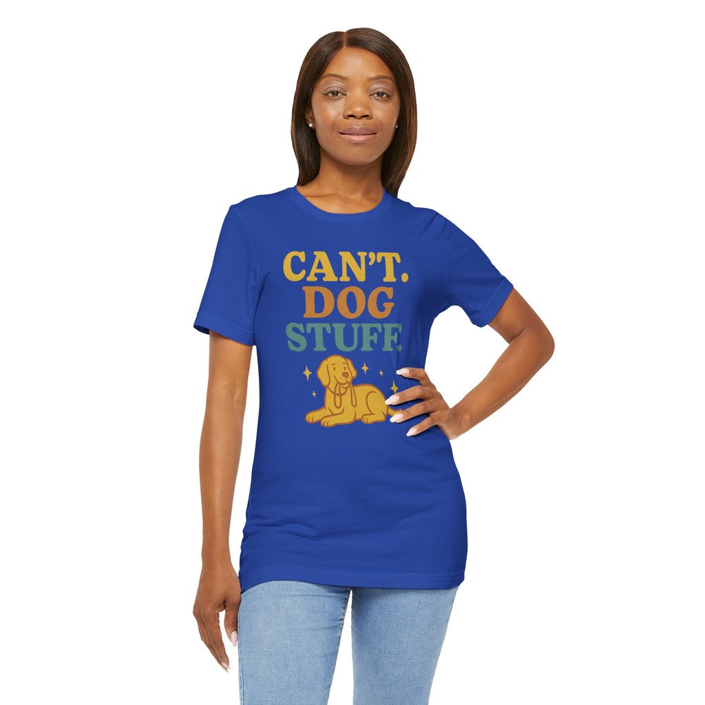 "Can’t. Dog Stuff." – Dog Lover Priorities Tee