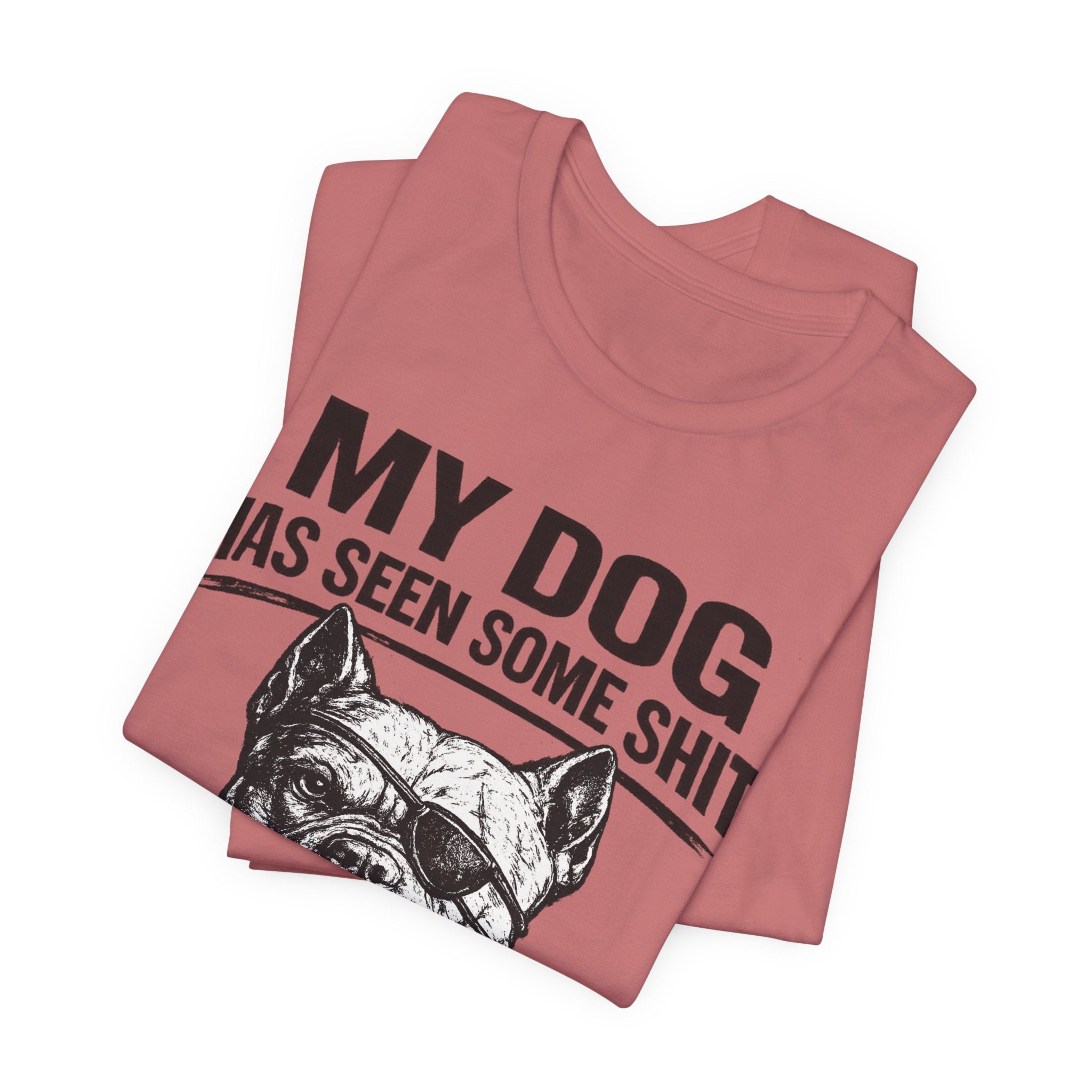 Pitbull T-Shirt — "My Dog Has Seen Some Shit and Judges Me Daily" Graphic Tee