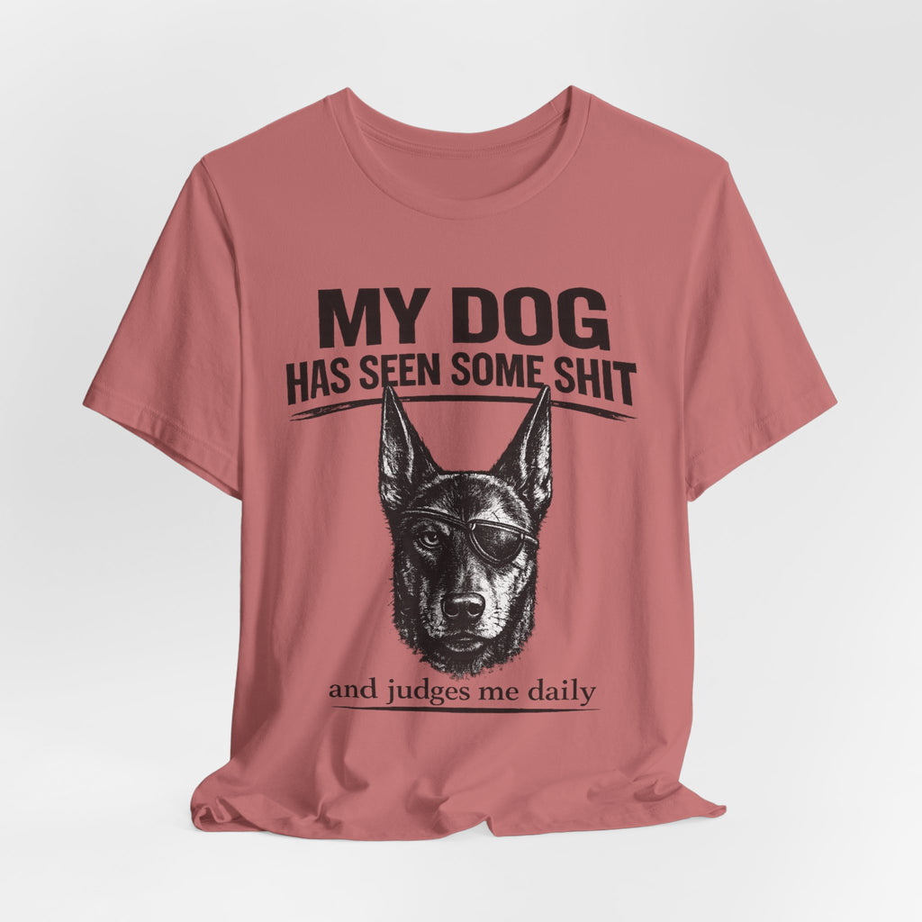 Doberman Dog Lover T‑Shirt — "My Dog Has Seen Some Shit and Judges Me Daily" Graphic Tee