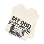 Pitbull T-Shirt — "My Dog Has Seen Some Shit and Judges Me Daily" Graphic Tee