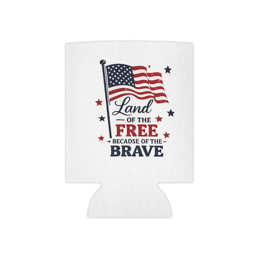 Can Cooler — "Land of the Free Because of the Brave" American Flag Patriotic Koozie (4th of July, Memorial Day)