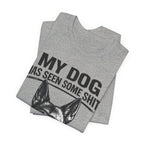 Malanois Dog Lover Tee — "My Dog Has Seen Some Shit and Judges Me Daily" Graphic T-Shirt