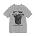 Rottweiler My Dog Has Seen Some Shit T-Shirt — Funny Dog Lover Tee