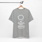 Funny Graphic Tee — "My Thoughts Have Thoughts (And None Of Them Are Useful)"