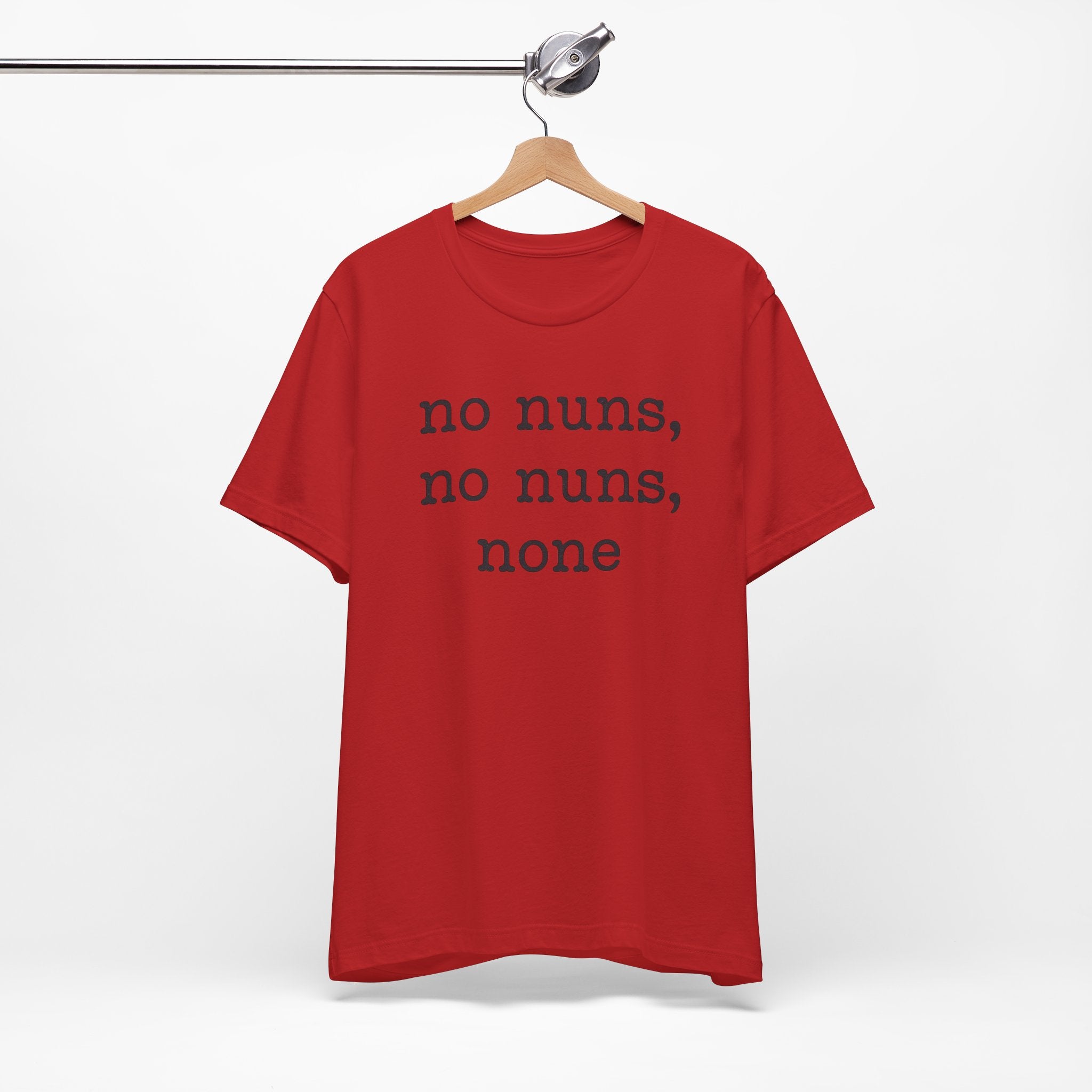 No Nuns Tee — Minimalist Statement Graphic T‑Shirt