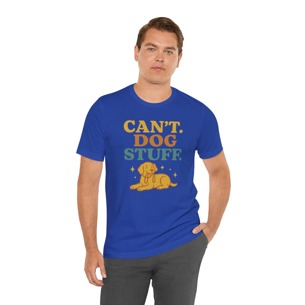 "Can’t. Dog Stuff." – Dog Lover Priorities Tee