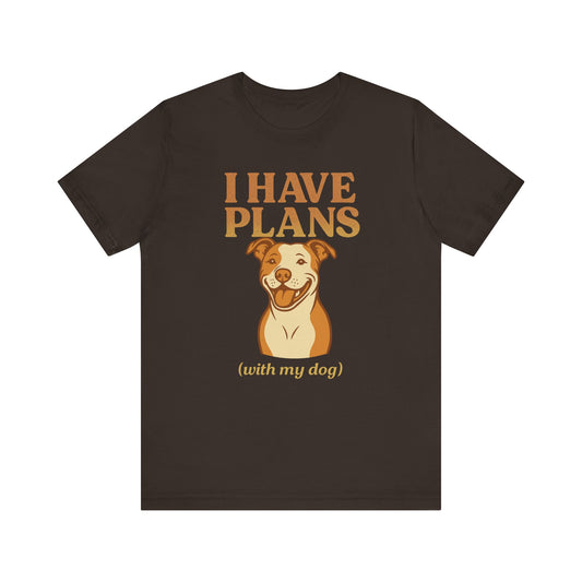 "I Have Plans (With My Dog)" – Pitbull Lover Tee